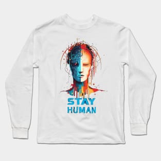 Stay Human Long Sleeve T-Shirt